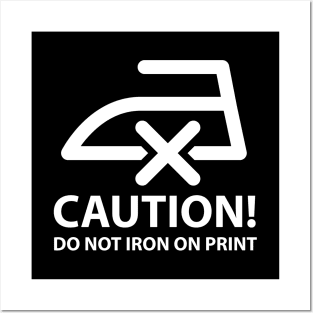 CAUTION! Do not iron on print (white) Posters and Art